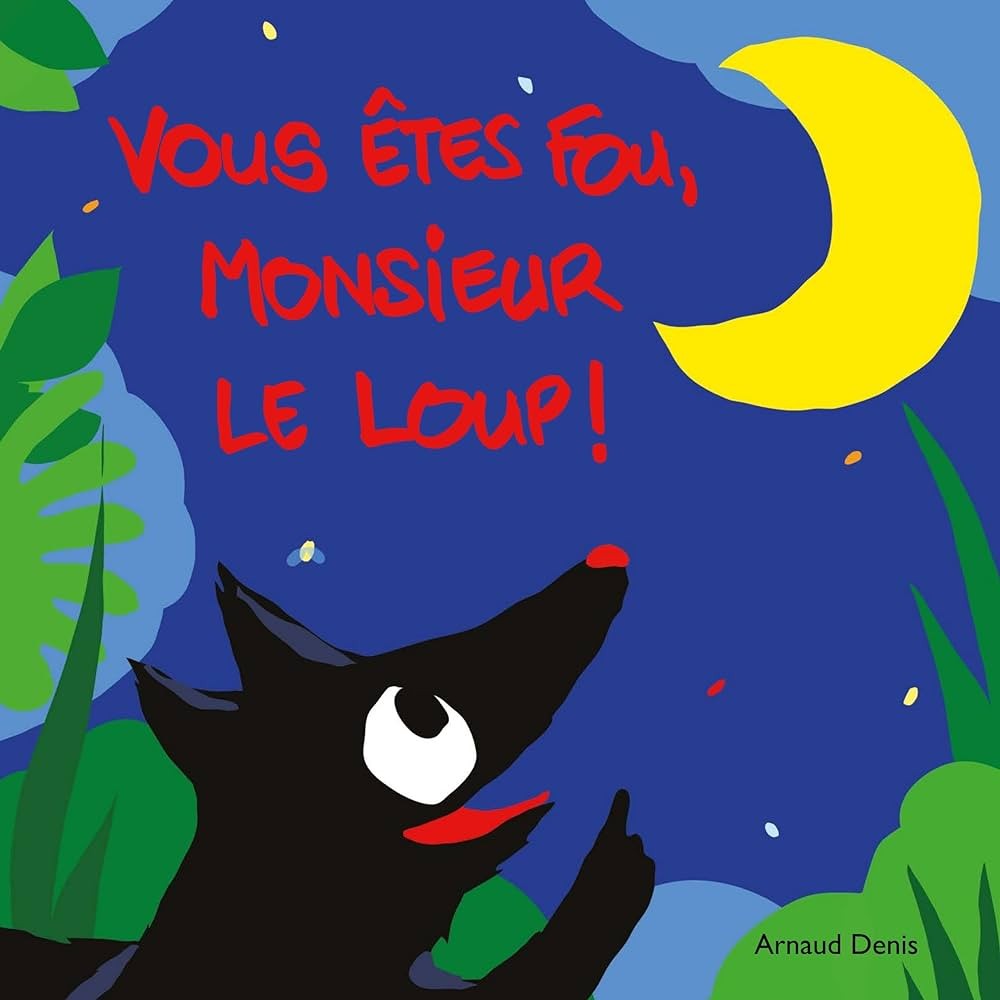 Vous êtes fou, monsieur le loup ! - Click to enlarge picture.