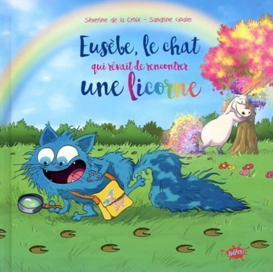 Eusèbe le Chat qui rêvait de rencontrer une Licorne - Click to enlarge picture.