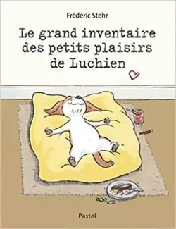 Le grand inventaire des petits plaisirs de Luchien - Click to enlarge picture.
