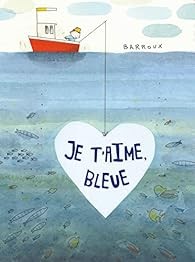 Je t'aime Bleue - Click to enlarge picture.