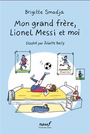 Mon grand frère, Lionel Messi et moi - Click to enlarge picture.