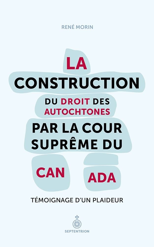 La construction du droit des Autochtones par la Cour suprême du Canada - Click to enlarge picture.