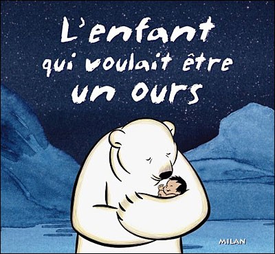 L'enfant qui voulait être un ours - Click to enlarge picture.