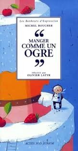 Manger comme un ogre - Click to enlarge picture.